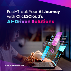 Click2Cloud Blog- Fast-Track Your AI Journey with Click2Cloud's AI-Driven Solutions