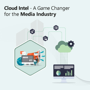 click2cloud blogs- Cloud Intel-A Game Changer for the Media Industry
