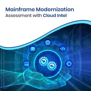 Blog-Mainframe Modernization Assessment with Cloud Intel-Click2Cloud