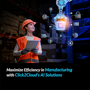 Click2Cloud Blog- Maximize Efficiency in Manufacturing with Click2Cloud’s AI Solutions