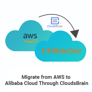 Click2Cloud Blog- What's New in Clouds Brain to Migrate your Workload from AWS to Alibaba Cloud