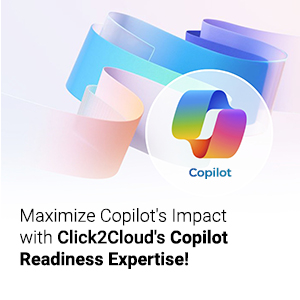 Click2Cloud Blog- Maximize Copilot's Impact with Click2Cloud's M365 Copilot Readiness BVA & Value Realization Service