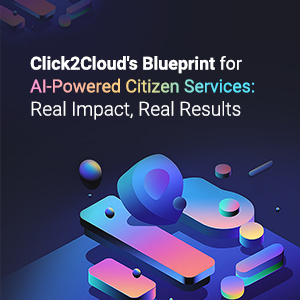 Blog-Click2Cloud’s Blueprint for AI-Powered Citizen Services: Real Impact, Real Results-Click2Cloud