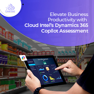 click2cloud blogs- Elevate Business Productivity with Cloud Intel’s Dynamics 365 Copilot Assessment