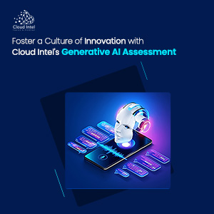 Click2Cloud Blog- Foster a Culture of Innovation with Cloud Intel's Generative AI Assessment