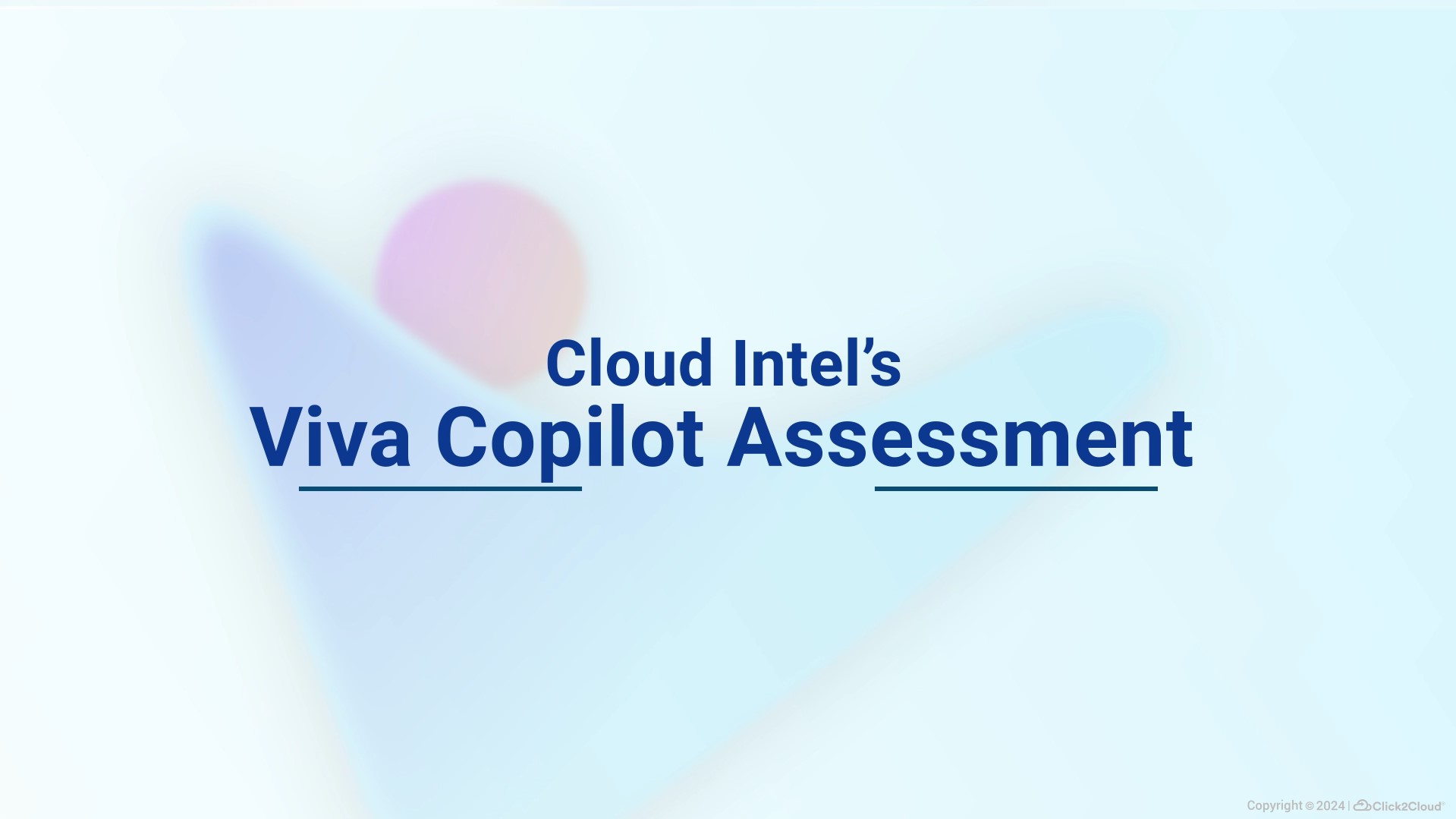 Click2cloud-Shape the Future of Work with Cloud Intel’s Viva Copilot BVA!_Video