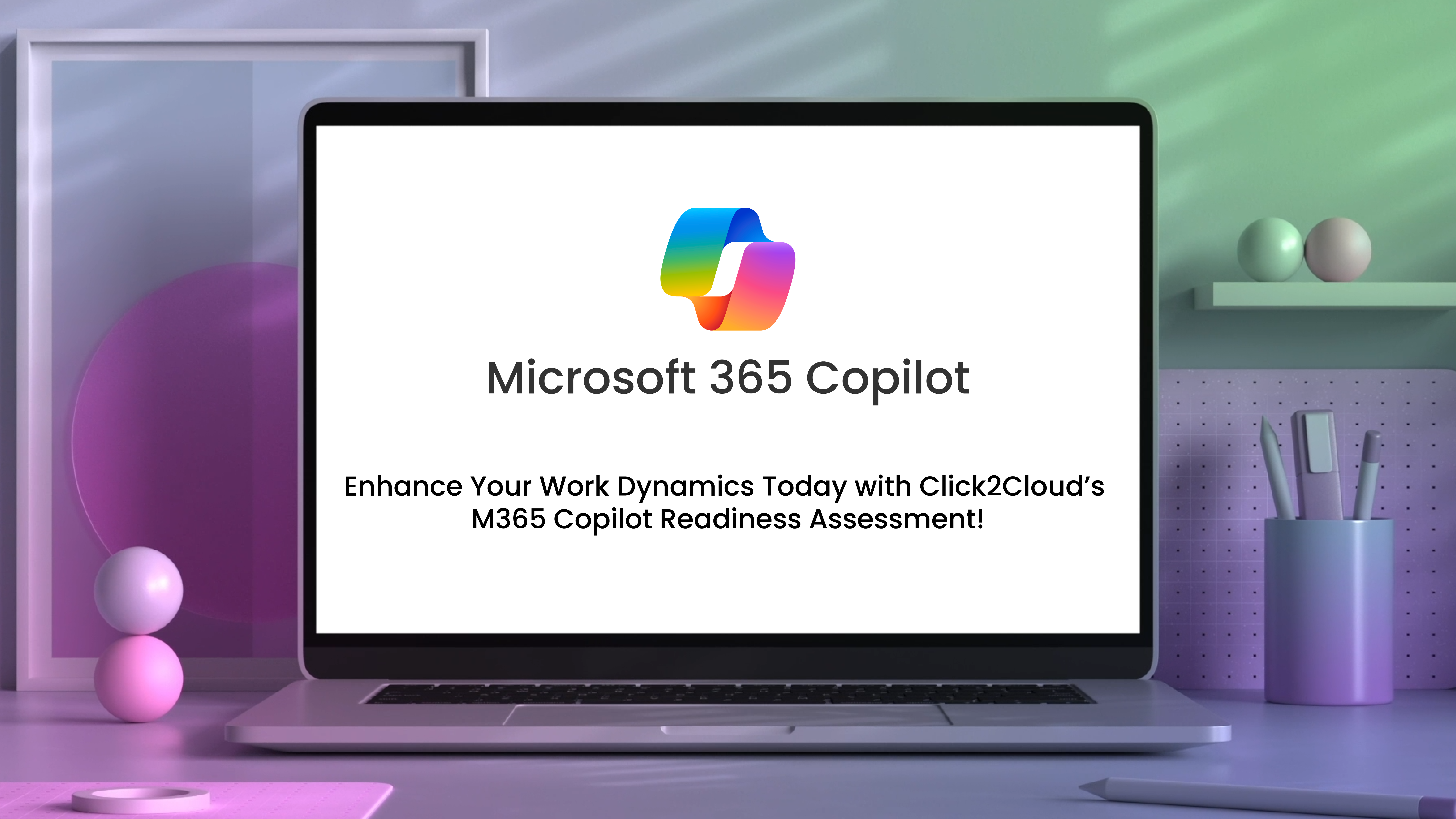 Enhance Your Work Dynamics with Click2Cloud’s M365 Copilot Readiness Assessment-Click2Cloud